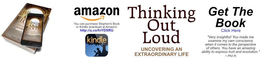 Checkout Stephen's Book - Thinking Out Loud - Uncovering An Extraordinary Life